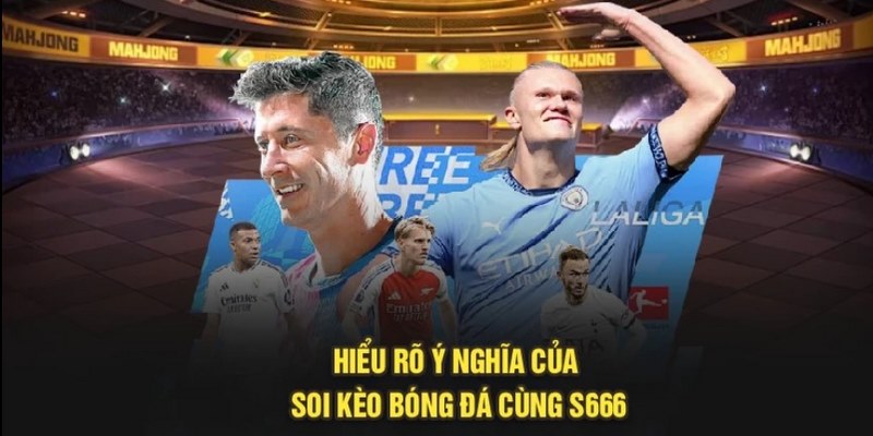 Soi Kèo Bóng Đá S666 - Hướng Dẫn Cách Thức Soi Chuẩn Xác - aviro.games