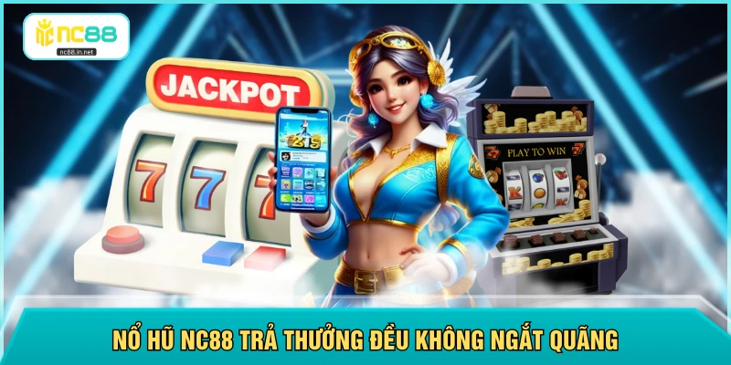 Nổ Hũ NC88 - Thưởng Tới 1 Tỷ Khi Quay Trúng Siêu Jackpot - aviro.games