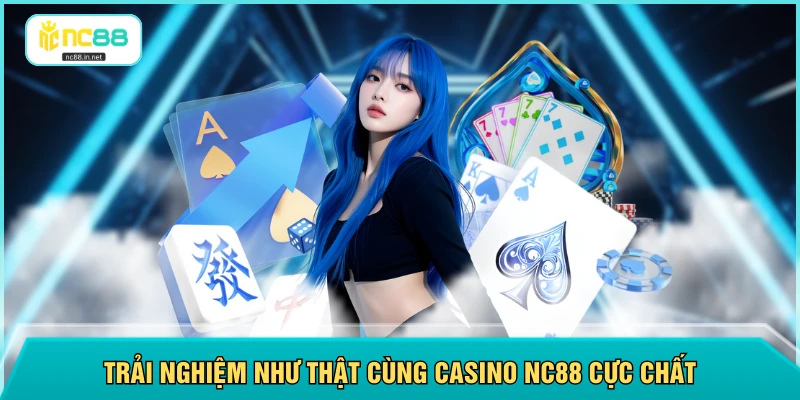 Casino NC88 - Phát Sóng Trực Tiếp Với Hơn 50 Dealer Hấp Dẫn - aviro.games